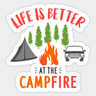 Life Is Better At The Campfire Camper Sticker